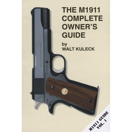 Der M1911 COMPLETE OWNER'S GUIDE bietet dir umfassende Informationen zur Geschichte, Wartung und Nutzung der M1911, inklusive detaillierter Anleitungen und über 300 Bildern.