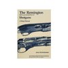 HERITAGE GUN BOOKS REMINGTON M870, M1100 AND M11-87 SHOTGUNS SHOP MANUAL